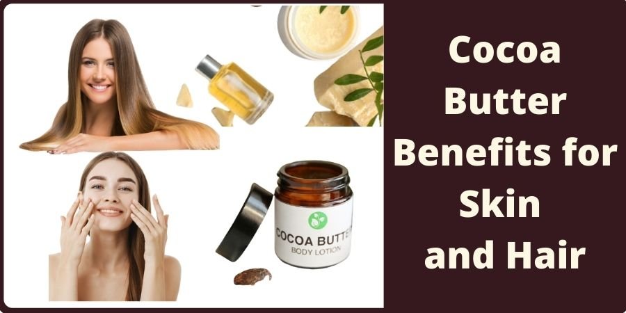 Cocoa Butter Benefits for Skin and Hair